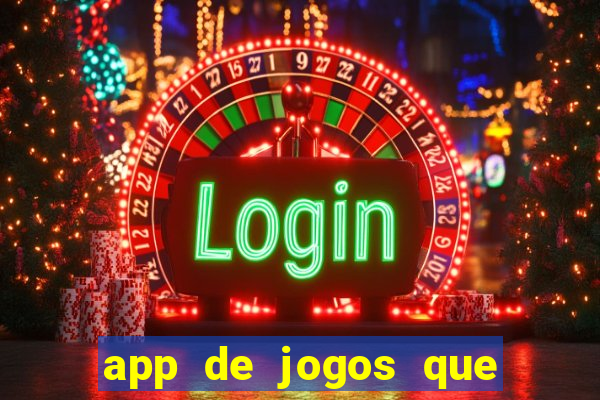 app de jogos que dao dinheiro de verdade